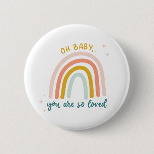 Oh Baby You Are So Loved 2 Inch Round Button