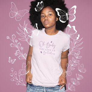 Oh Baby You Give Us Butterflies Family T-Shirt