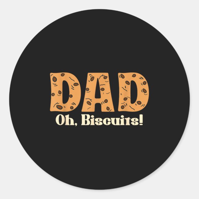 Oh Biscuits Funny Jokes Sarcastic Quote Dad Funny  Classic Round Sticker (Front)