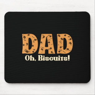 Oh Biscuits Funny Jokes Sarcastic Quote Dad Funny Mouse Pad