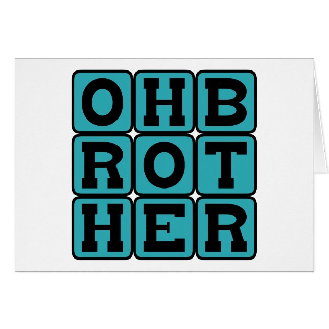 Oh Brother, Exasperated Phrase (Front Horizontal)