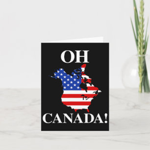Oh Canada Political Canada America Flag Funny Trum Card