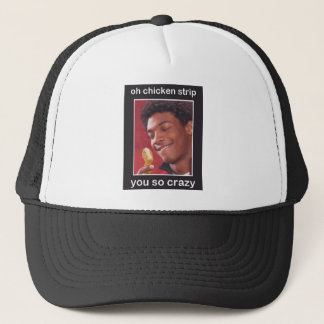 Oh Chicken Strip! You So Crazy! Trucker Hat