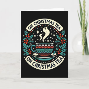 Oh Christmas Tea Lover Hot Drink Cozy Festive Xmas Card