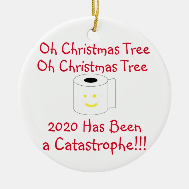 Oh Christmas Tree 2020 has been a Catastrophe Ceramic Ornament (Front)