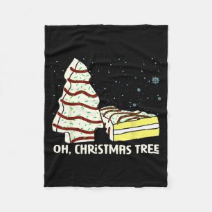Oh, Christmas Tree Cakes Shirt Funny Cakes Debbie  Fleece Blanket