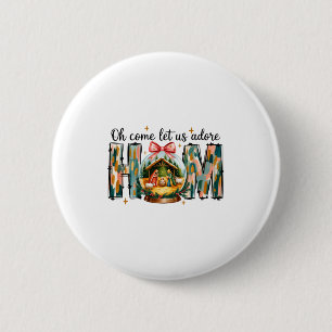 Oh Come Let Us Adore Him Christmas Nativity Scene 2 Inch Round Button