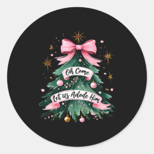 Oh Come Let Us Adore Him Christmas Pajamas Women G Classic Round Sticker