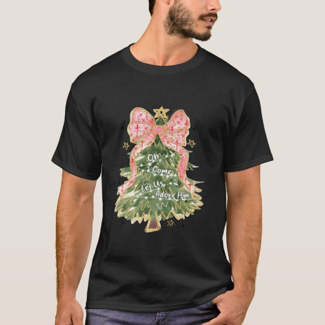 Oh Come Let Us Adore Him Jesus Coquette Bow Christ T-Shirt (Front)