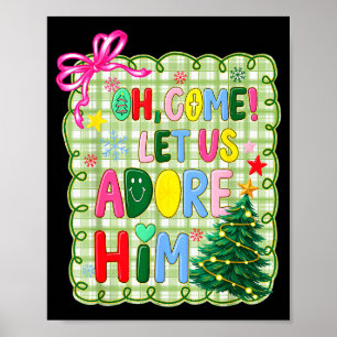 Oh Come Let Us Adore Him Jesus Xmas Tree Preppy Ch Poster