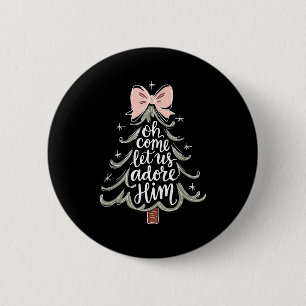 Oh Come Let Us Adore Him Nativity Christmas Tree C 2 Inch Round Button