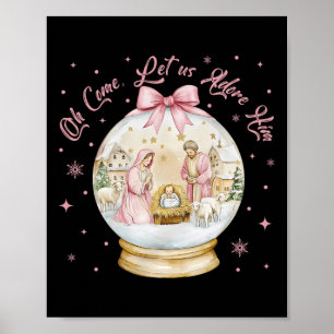 Oh Come Let Us Adore Him Nativity Scene Snow Globe Poster