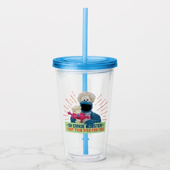 Oh Cookie Monster! I Got This Nice For You Acrylic Tumbler (Front)