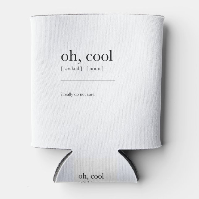 oh, cool Definition Meaning Dictionary Art Decor Can Cooler (Front)