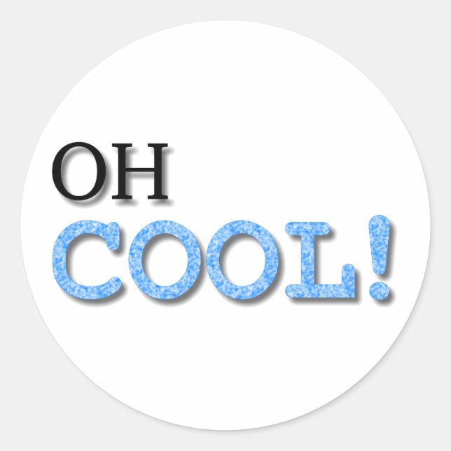 Oh Cool Text Classic Round Sticker (Front)