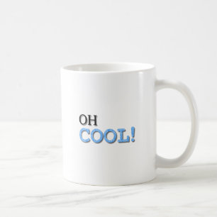 Oh Cool Text Coffee Mug