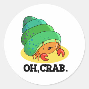 Oh Crab Funny Crab Phrase Pun  Classic Round Sticker