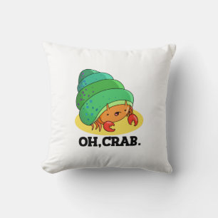 Oh Crab Funny Crab Phrase Pun Throw Pillow