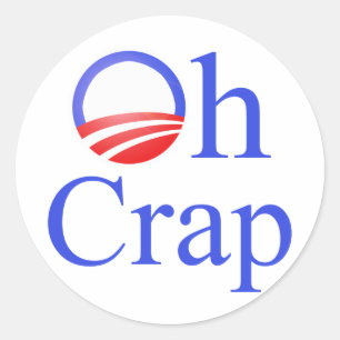 Oh Crap anti-Obama Shirts and Gifts Classic Round Sticker