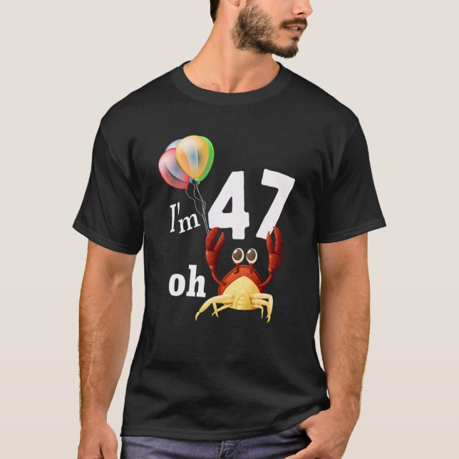 Oh Crap I Am 47 Year Old 47th Birthday Humour Crab T-Shirt (Front)