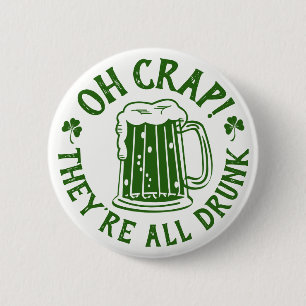 Oh Crap They're All Drunk   Funny St Patrick's Day 2 Inch Round Button
