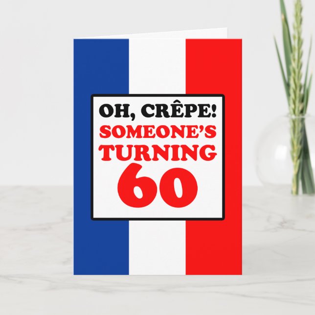 Oh Crepe French Flag 60th Birthday Card (Front)