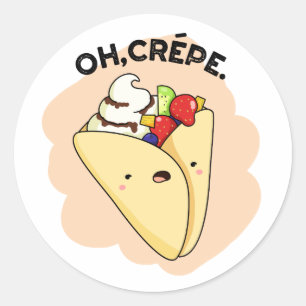 Oh Crepe Funny Food Pun  Classic Round Sticker