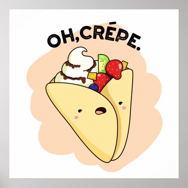 Oh Crepe Funny Food Pun Poster (Front)