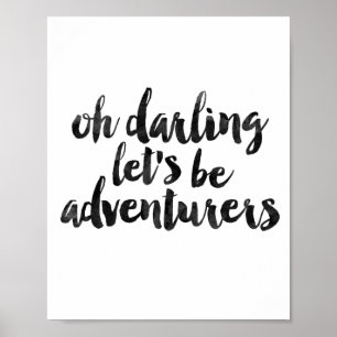 Oh Darling Let's Be Adventurers Poster