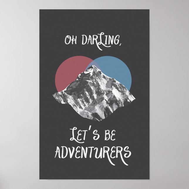 Oh Darling Let's Be Adventurers Poster Indie (Front)