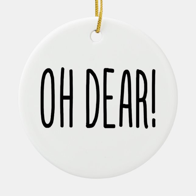 OH DEAR! CERAMIC ORNAMENT (Front)