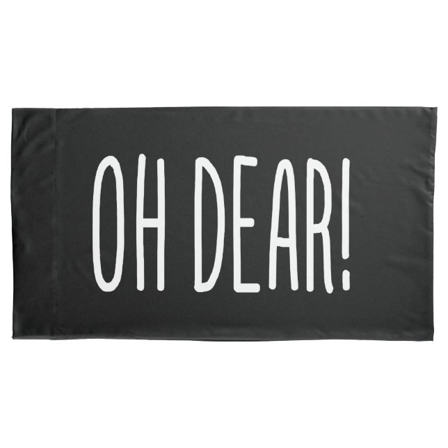 OH DEAR! PILLOWCASE (Front-Left)
