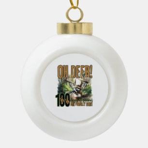 Oh Deer 100 Days Of School Deer Hunting Celebratio Ceramic Ball Christmas Ornament