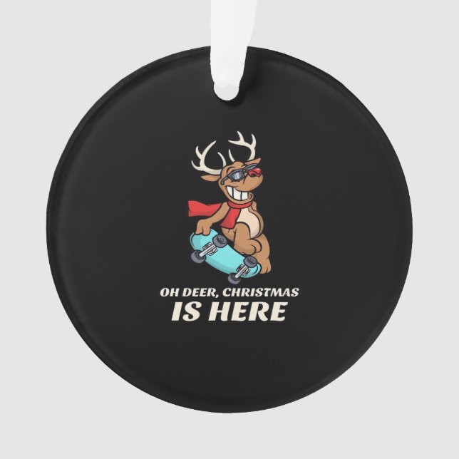 Oh Deer Christmas Is Here Skateboarding Deer Graph Ornament (Front)