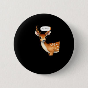 Oh Deer Cute Punny Deer Saying Whimsical Quote 2 Inch Round Button