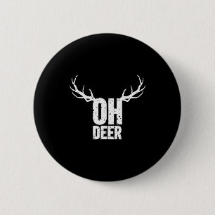 Oh Deer Funny Pun Gag Apparel  2 Inch Round Button