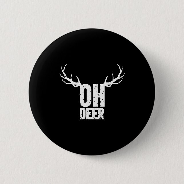Oh Deer Funny Pun Gag Apparel  2 Inch Round Button (Front)