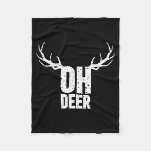 Oh Deer Funny Pun Gag Apparel Fleece Blanket