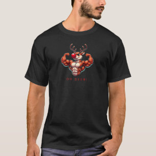 Oh Deer Funny Rudolf Red Nose Reindeer Gym for Wei T-Shirt