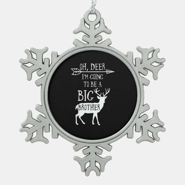 Oh Deer Going To Big Brother Christmas Announcemen Snowflake Pewter Christmas Ornament (Front)