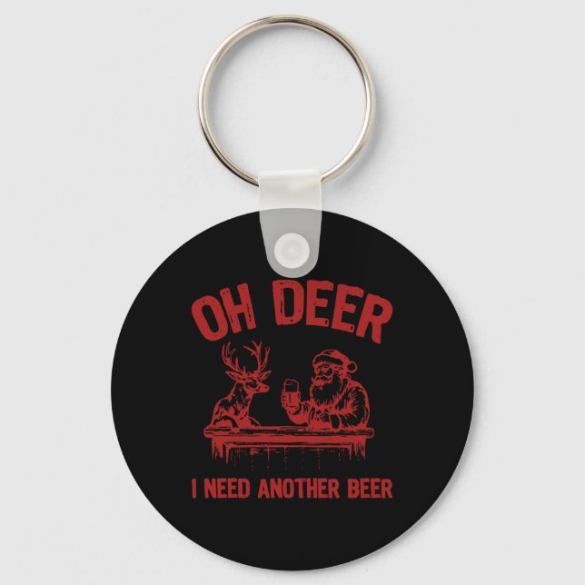 Oh Deer I Need Another Beer Drinking Beer And Hunt Keychain (Front)