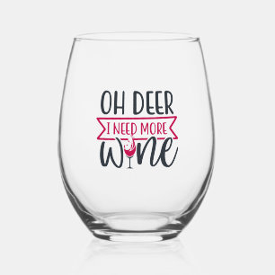 Oh Deer I need More Wine Stemless Wine Glass
