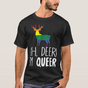 Oh Deer I'm Queer  Funny LGBT Gay Pride  T-Shirt