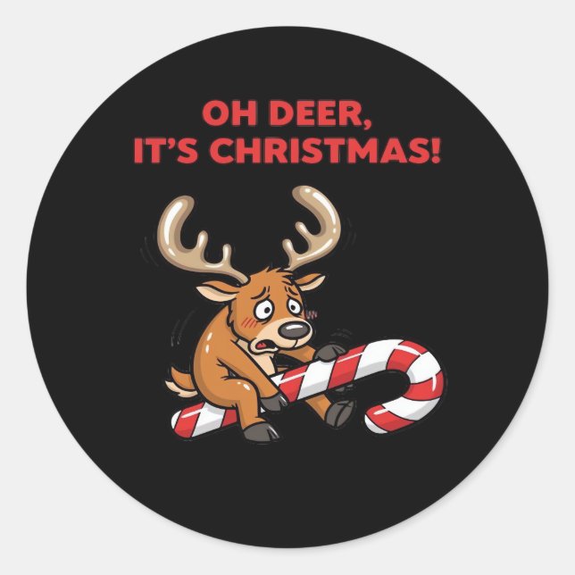 Oh Deer Its Christmas Stressed Reindeer With Sweet Classic Round Sticker (Front)
