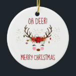 Oh Deer Merry Christmas Cute Reindeer Ceramic Ornament<br><div class="desc">Oh Deer Merry Christmas Cute Reindeer Decorative Ornament</div>
