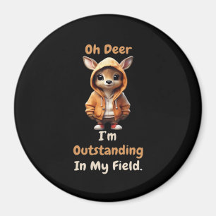 Oh Deer Outstanding In My Field Funny Humor  Magnet