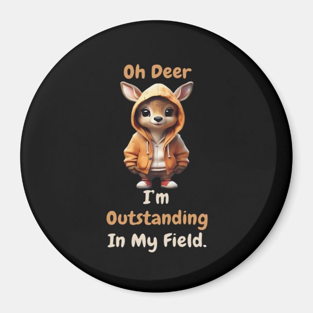 Oh Deer Outstanding In My Field Funny Humor  Magnet (Front)