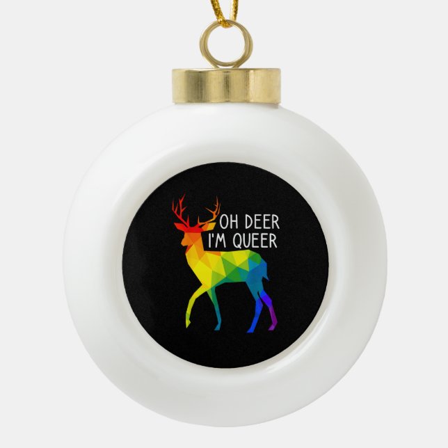 Oh Deer Queer LGBTQ Pride Celebration Month  Ceramic Ball Christmas Ornament (Front)