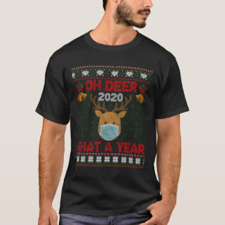 Oh Deer What A Year Quarantine Christmas 2020 Ugly T-Shirt