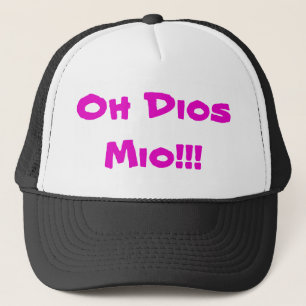 Oh Dios Mio!!! Trucker Hat